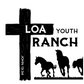 LOA Youth Ranch